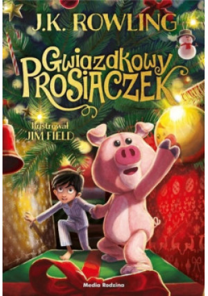 Gwiazdkowy Prosiaczek - J. K. Rowling - książka  wyd. 2021