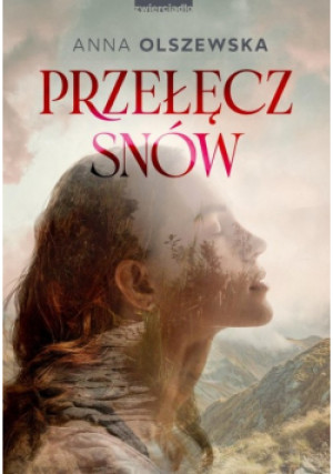 Przełęcz snów - Anna Olszewska - książka  wyd. 2022