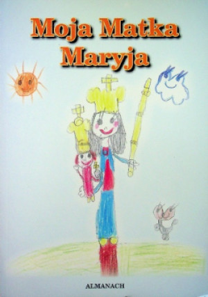 Moja Matka Maryja - Edward Przebieracz (opr.) - książka  wyd. 2009