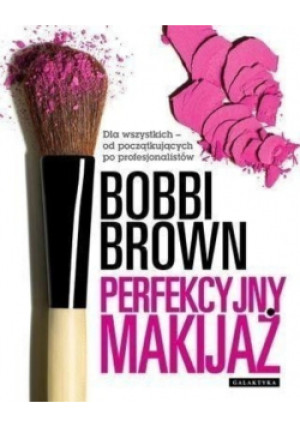 Perfekcyjny makijaż - Bobbi Brown - książka  wyd. 2015