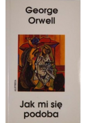 Jak mi się podoba - George Orwell - książka  wyd. 2002