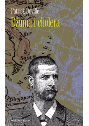 Dżuma i cholera - Patrick Deville - książka historyczna wyd. 2014