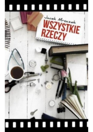 Wszystkie rzeczy - Jacek Mroczek - książka historyczna wyd. 2016
