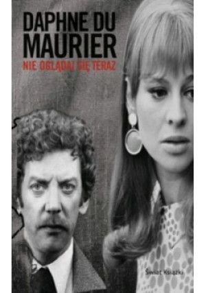 Nie oglądaj się teraz - Daphne du Maurier - książka  wyd. 2009