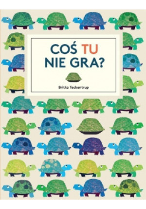 Coś tu nie gra - Britta Teckentrup - książka  wyd. 2015
