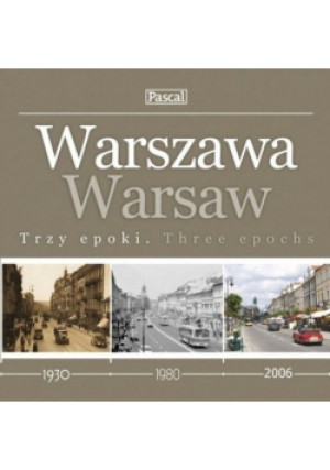 Warszawa trzy epoki - książka historyczna wyd. 2006
