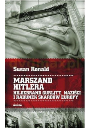 Marszand Hitlera - Ronald Susan - książka historyczna wyd. 2015