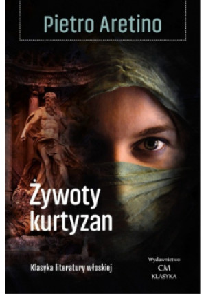 Żywoty kurtyzan - Pietro Aretino - książka  wyd. 2020