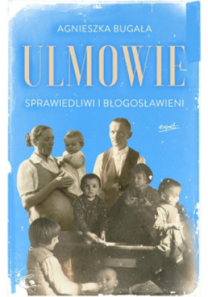 Ulmowie - Agnieszka Bugała - książka historyczna wyd. 2023