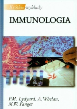 Krótkie wykłady Immunologia - P. M. Lydyard, A. Whelan, M. W. Fanger - książka  wyd. 2001