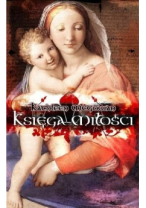 Księga miłości - Kathleen McGowan - książka  wyd. 2010