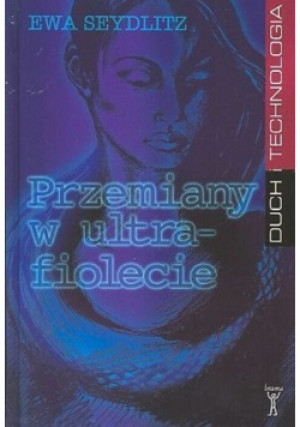 Przemiany w ultrafiolecie - Ewa Seydlitz - książka fantasy wyd. 2002