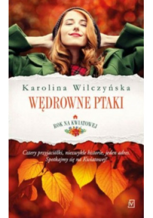 Rok na kwiatowej Wędrowne ptaki - Karolina Wilczyńska - książka  wyd. 2017