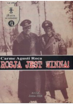 Rosja jest winna - Carme Agusti Roca - książka historyczna wyd. 2008