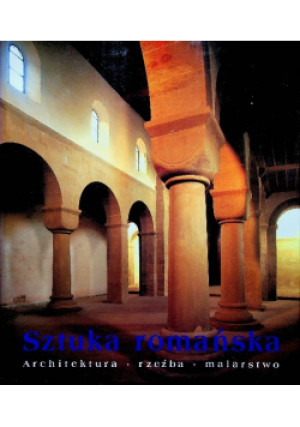 Sztuka romańska Architektura  rzeźba malarstwo - Rolf Toman (red.) - książka  wyd. 2000