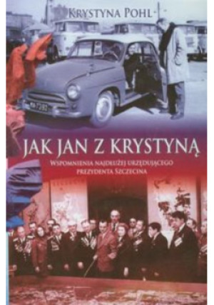 Jak Jan z Krystyną - Krystyna Pohl - książka historyczna wyd. 2010