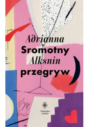 Sromotny przegryw - Adrianna Alksnin - książka  wyd. 2020