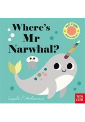 Wheres Mr Narwhal - Ingela P. Arrhenius - książka  wyd. 2022