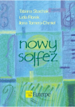 Nowy solfeż - Tatiana Stachak, Lidia Florek, Ilona Tomera-Chmiel - książka  wyd. 2012