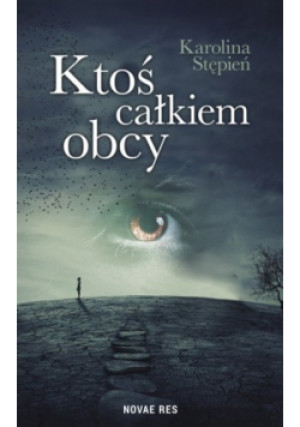 Ktoś całkiem obcy - Karolina Stępień - książka fantasy wyd. 2017