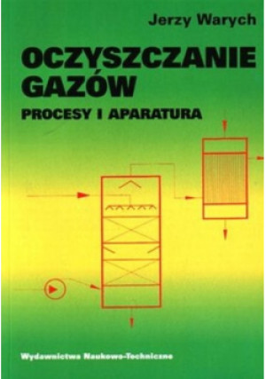 Oczyszczanie gazów Procesy i aparatura - Jerzy Warych - książka  wyd. 1998