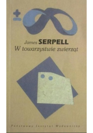 W towarzystwie zwierząt - James Serpell - książka  wyd. 1999