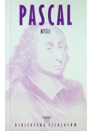 Pascal Myśli - Blaise Pascal - książka  wyd. 2008