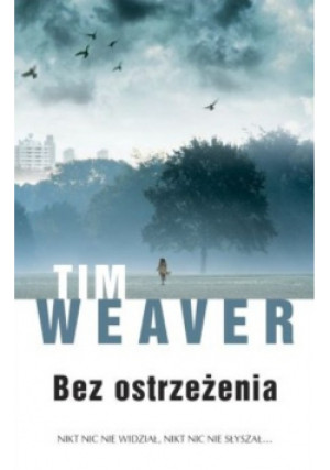 Bez ostrzeżenia - Tim Weaver - książka  wyd. 2014