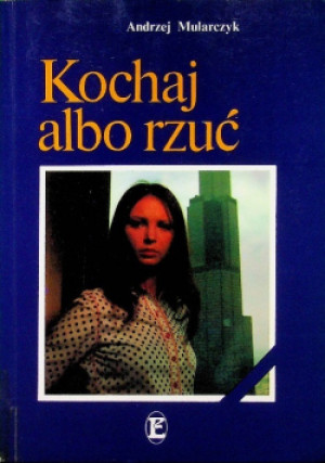 Kochaj albo rzuć - Andrzej Mularczyk - książka  wyd. 1994