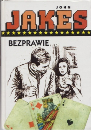 Bezprawie - John Jakes - książka historyczna wyd. 1998