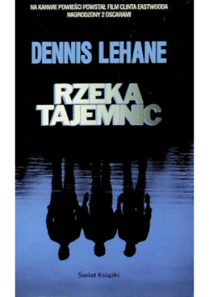 Rzeka tajemnic - Dennis Lehane - książka  wyd. 2003
