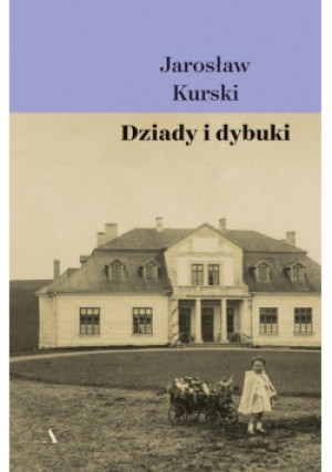 Dziady i dybuki - Jarosław Kurski - książka  wyd. 2022