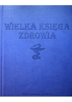 Wielka Księga zdrowia - Ewa Ressel, Marta Szydłowska - książka  wyd. 2013