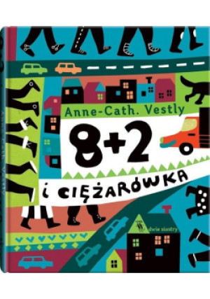 8  +  2 i ciężarówka - Anne - Cath Vestly - książka  wyd. 2015