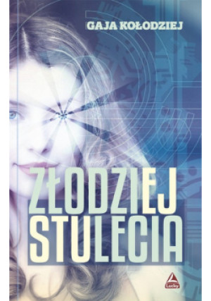 Złodziej stulecia - Gaja Kołodziej - książka  wyd. 2017