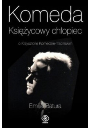 Komeda Księżycowy chłopiec - Emilia Batura - książka  wyd. 2010