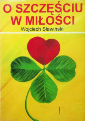 O szczęściu w miłości - Wojciech Sławiński - książka  wyd. 2000