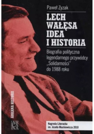 Lech Wałęsa idea i historia - Paweł Zyzak - książka  wyd. 2009