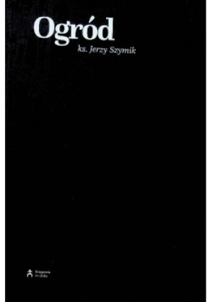 Ogród Dedykacja autora - Jerzy Szymik - książka  wyd. 2020