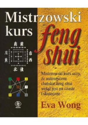 Mistrzowki kurs feng shui - Eva Wong - książka  wyd. 2005