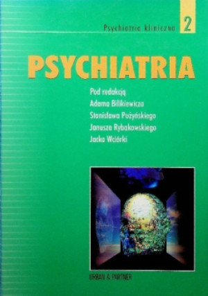 Psychiatria Tom 2 - Janusz Rybakowski, Adam Bilikiewicz, Stanisalw Pużyński - książka  wyd. 2002
