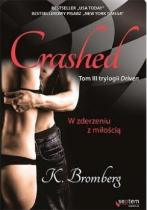 Crashed W zderzeniu z miłością - K. Bromberg - książka  wyd. 2015