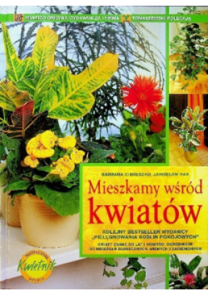 Mieszkamy wśród kwiatów - Barbara Ciereszko - książka  wyd. 2005