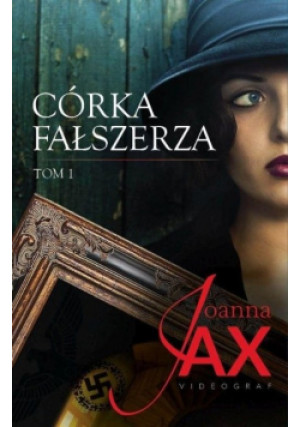 Córka fałszerza Tom 1 - Joanna Jax - książka fantasy wyd. 2020