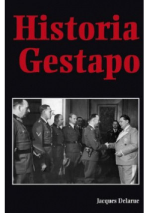 Historia Gestapo - Jacques Delarue - książka  wyd. 2011