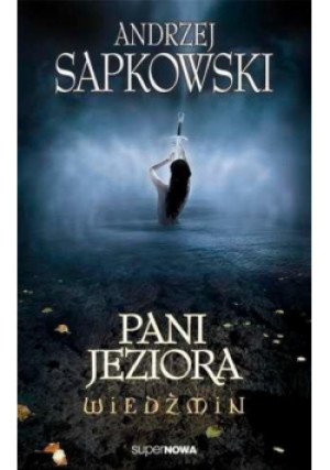 Wiedźmin Pani Jeziora Tom 7 - Andrzej Sapkowski - książka fantasy wyd. 2014