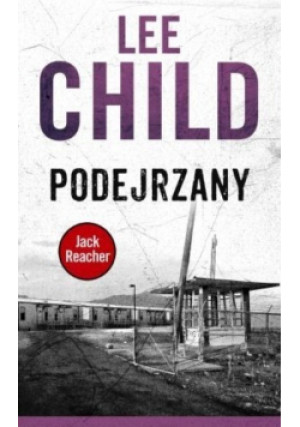 Jack Reacher Podejrzany - Lee Child - książka  wyd. 2016