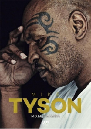 Moja prawda - Mike Tyson - książka  wyd. 2014