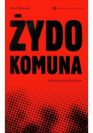 Żydokomuna - Paweł Śpiewak - książka historyczna wyd. 2012