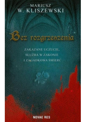 Bez rozgrzeszenia - Mariusz W. Kliszewski - książka  wyd. 2019